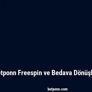 Betponn Freespin ve Bedava Dönüşler